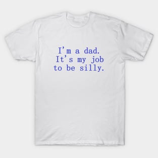 I'm a Dad, It's My Job T-Shirt